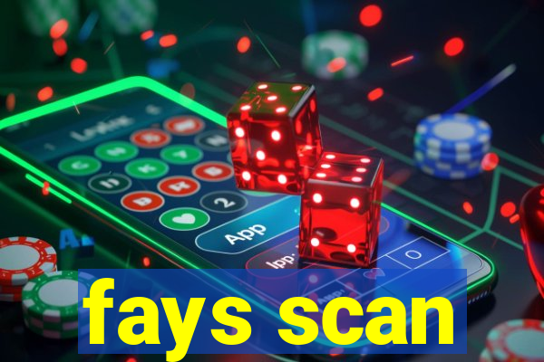 fays scan